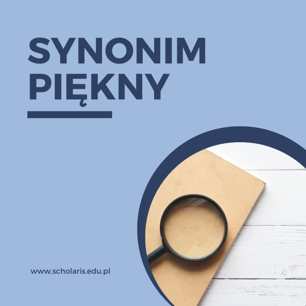 Synonimy słowa „piękny” - lista zamienników